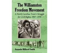 The Williamston Freedom Movement - Amanda Hilliard Smith - McFarland amp Co Inc - Livre en Anglais - Paperback Amanda Hilliard SmithAmanda Hilliard Smith (Auteur)