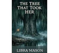 The Willow Creek Murders: The Tree That Took Her