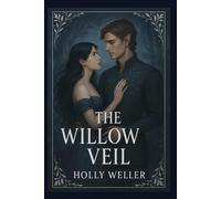 The Willow Veil: “Love across worlds is forbidden. So she builds a new one.”