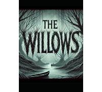 The Willows (Large Print Edition): An Atmospheric Masterpiece of Psychological Horror in the Remote Depths of Nature's Unknown