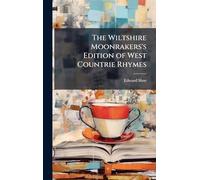 The Wiltshire Moonrakers's Edition of West Countrie Rhymes