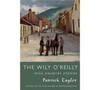 The Wily OReilly Irish Country Stories by Patrick Taylor Patrick Taylor (Auteur)