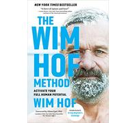 The Wim Hof Method: Activate Your Full Human Potential