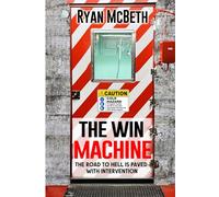 The Win Machine: The Road to Hell is Paved With Intervention