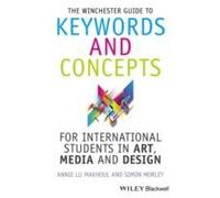The Winchester Guide To Keywords And Concepts For International Students In Art, Media And Design