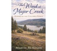 The Wind at Major Cr choes of the Columbia Gorge