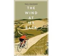 The Wind At My Back: A Cycling Life - [Version Originale] Inconnu (Auteur)