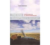 The Wind Doesn't Need a Passport Tyche Hendricks (Auteur)