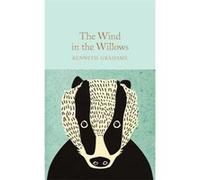 The Wind in the Willows (Macmillan Collector's Library) - [Livre en VO] Kenneth Grahame (Auteur)