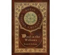 The Wind in the Willows Royal Collectors Edition by Kenneth Grahame Kenneth Grahame (Auteur)