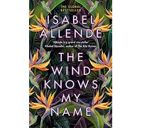 Isabel Allende – The Wind Knows My Name – A Richard and Judy Book Club Pick