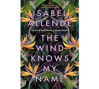 The Wind Knows My Name Isabel Allende (Auteur), Frances Riddle (Auteur)