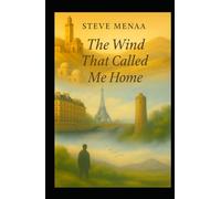 The Wind That Called Me Home: Born on the Wind's Whisper: A Journey Between Worlds