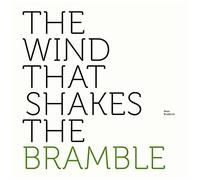 The Wind That Shakes The Bramble [Vinyl]