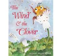 The Wind the Clover by Audrey H Weber Audrey H Weber (Auteur)
