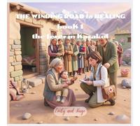 THE WINDING ROAD to HEALING - Book 1: The Fever in Karakok