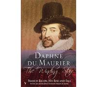 The Winding Stair: Francis Bacon, His Rise and Fall