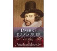 [(The Winding Stair: Francis Bacon, His Rise and Fall)] [Author: Daphne du Maurier] published on (May, 2006)