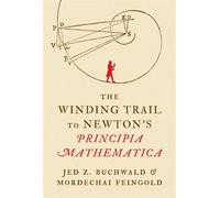 The Winding Trail to Newton's Principia Mathematica - BUCHWALD JEDZ. - Princeton University Press - ebook (ePub) - Livre