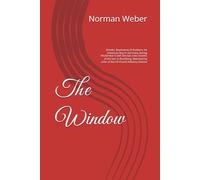 The Window: Bombs, Basements & Bunkers: An American Boy in Germany during World War II with the last nine months of the war in Buchberg, liberated by units of the US Fourth Infantry Divison