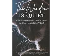 The Window is Quiet: A Pet Loss Companion for Cat Lovers