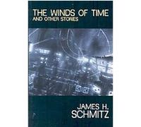 The Winds of Time and Other Stories James H. Schmitz (Auteur)