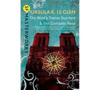 The Winds Twelve Quarters and The Compass Rose by Ursula K. Le Guin Ursula K Leguin, (Auteur)