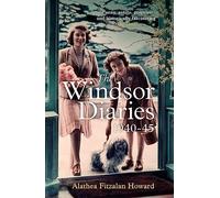 The Windsor Diaries: A childhood with the young Princesses Elizabeth and Margaret