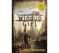 The Windup Girl Bacigalupi, Paolo (Auteur)