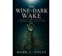THE WINE-DARK WAKE: A Murder Among the Islands