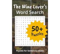The Wine Lover's Word Search Puzzle Book: Easy to Read Print About Wine, Varieties, Grapes and More | 6x9 inches, 110 pages | 50+ Puzzles ... Gift for Vacations, Holidays and Free Time