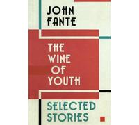 The Wine of Youth: Passionate Italian-American Stories of a Father, His Sons, and God