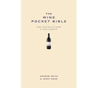 The Wine Pocket Bible: Everything a wine lover needs to know