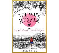 The Wine Runner: My Year of Hard Yards and Vineyards