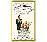 The Wine Snob's Dictionary