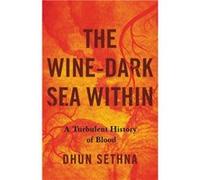 The WineDark Sea Within by Dhun Sethna Dhun Sethna (Auteur)