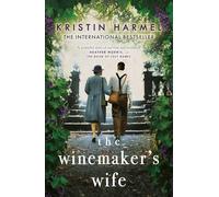 The Winemaker's Wife: An internationally bestselling story of love, courage and forgiveness