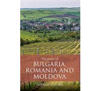 The Wines of Bulgaria, Romania and Moldova