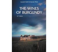 The Wines Of Burgundy, 15ème édition - Laurent Gotti - Pierre Poupon Collection - broché - Guide
