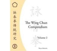 The Wing Chun Compendium Wayne Belonoha (Auteur)
