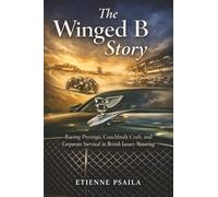 The Winged B Story: Racing Prestige, Coachbuilt Craft, and Corporate Survival in British Luxury Motoring