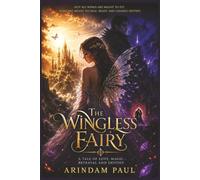 The Wingless Fairy: A Spellbinding Fantasy Romance of Love, Betrayal, Magic, and the Courage to Fly Again