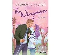 The Wingman Roman - Die spicy Sportsromance und TikTok-Sensation geht weiter! - Stephanie Archer - Heyne Verlag - ebook (ePub) - Livre