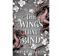 The Wings That Bind (Standard Edition): A Novel - An Intense Dark Academia Adventure of Magic, Betrayal, and Dangerous Secrets