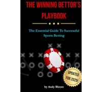 THE WINNING BETTOR'S PLAYBOOK: The Essential Guide To Successful Sports Betting