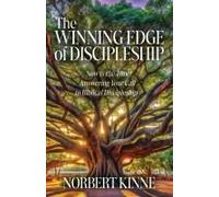 The Winning Edge Of Discipleship: Now Is The Time! Answering Your Call To Biblical Discipleship Paperback Book By Norbert Kinne