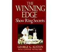 The Winning Edge: Show Ring Secrets Alston, George G. (Auteur)