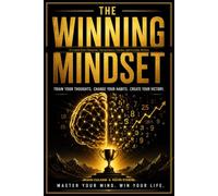 The Winning Mindset: 32 Lessons from Champions, Entrepreneurs, Coaches, and Everyday Winners