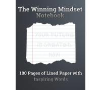 The Winning Mindset Notebook: 100 Pages of Lined Paper with Inspiring Words