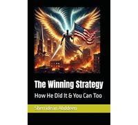 The Winning Strategy: How He Did It & You Can Too